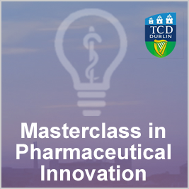 Masterclass in Pharmaceutical Innovation - Trinity College Dublin